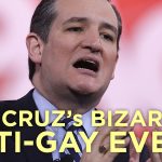 Ted Cruz and GOP 'Gays Want Health Care Because They Die Earlier'