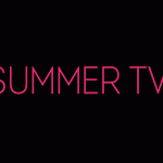 Summer TV shows to look forward to