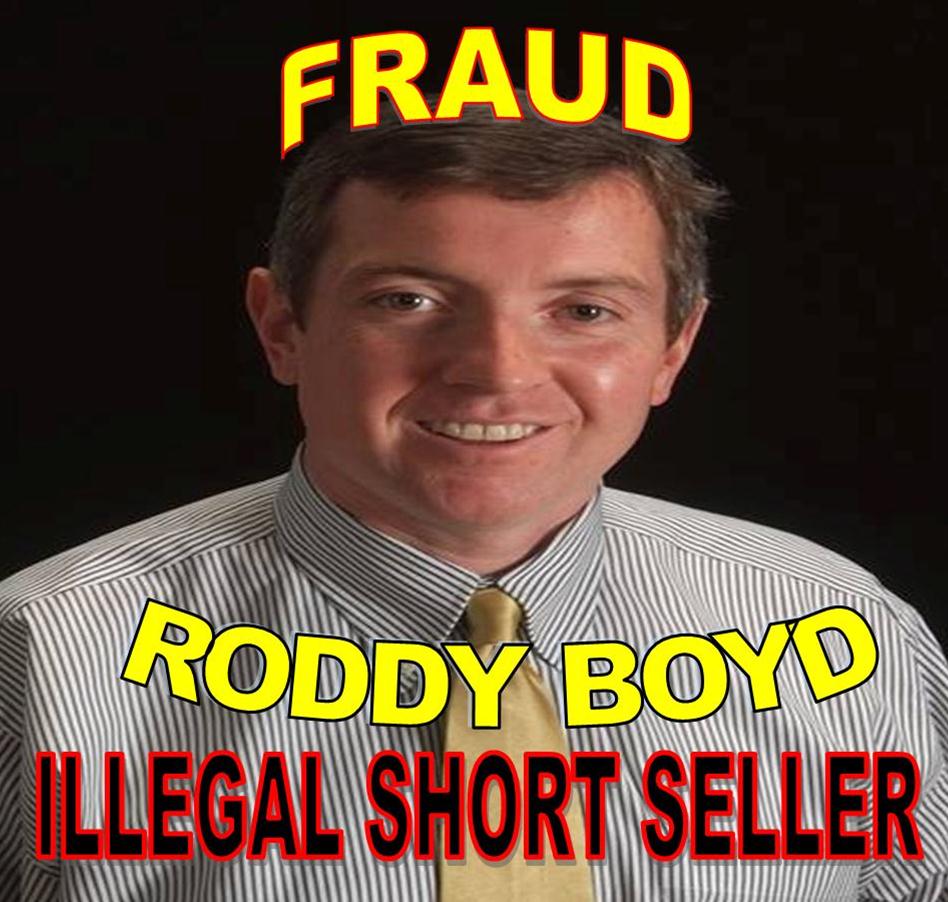 RODDY BOYD, FRAUD SHORT SELLER CAPTURED, IMPLICATED IN FRAUD, DUPED FINRA, REGULATORS, INDICTED