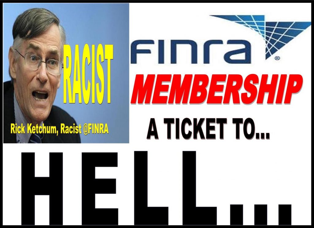 RICK KETCHUM, FINRA CEO, FINRA MEMBERSHIP, JEFFREY BLOOM, RACIST ABUSED