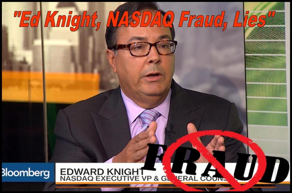 Edward Knight, NASDAQ General Counsel, FINRA Robert Colby, FINRA NAC, Fraud, Lies, FBI Duped