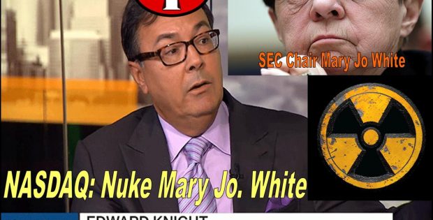 Wild NASDAQ Lawyer Edward Knight Vows to Nuke SEC Chair Mary Jo White
