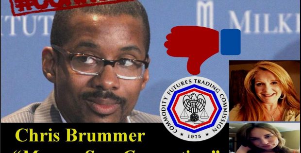 PROFESSOR CHRIS BRUMMER, UNQUALIFIED CFTC NOMINEE HIDDEN IN DARK CLOSET