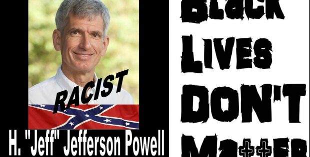 Sponsoring Racism, Duke University Law Professor Jefferson Powell Trashes Blacks Lives Matter Members