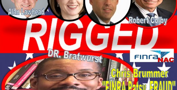 Investigations, Lies, Confessions, FINRA NAC Chris Brummer Admits FINRA Hearings All Rigged, Robert Colby Implicated in Fraud